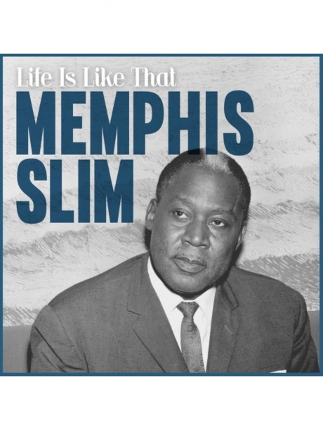

MEMPHIS SLIM - Life Is Like That