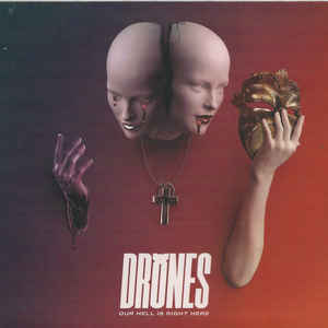 

DRONES - Our Hell Is Right Here