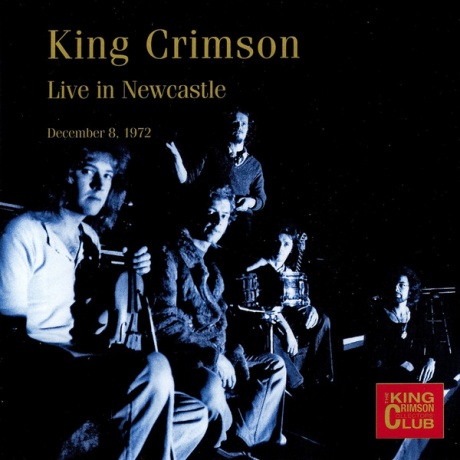 

KING CRIMSON - Live In Newcastle (December 8, 1972)