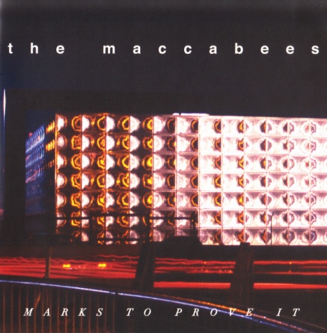 

THE MACCABEES - Marks To Prove It