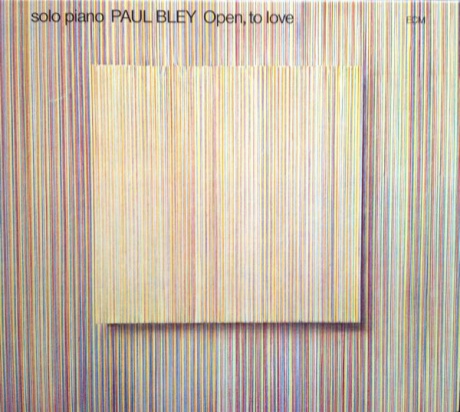 

PAUL BLEY - Open, To Love