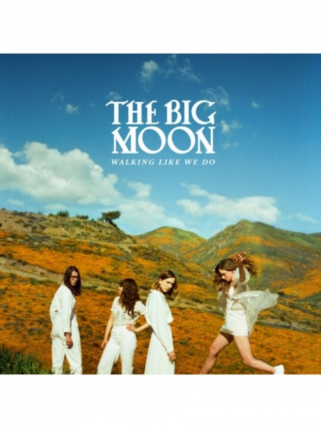 

THE BIG MOON - Walking Like We Do