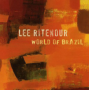 

LEE RITENOUR - World Of Brazil