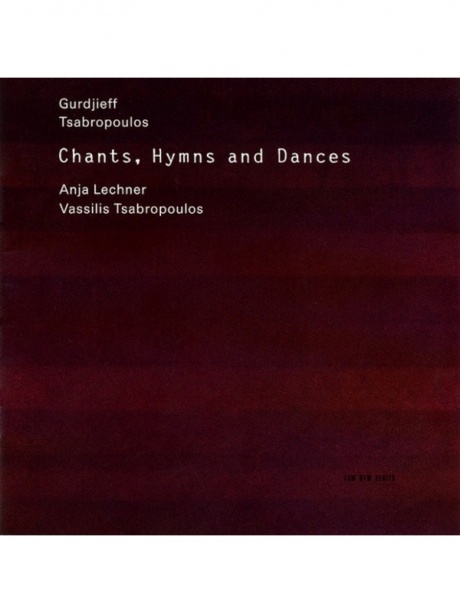 

ANJA LECHNER, VASSILIS TSABROPOULOS - Gurdjieff / Tsabropoulos - Chants, Hymns And Dances