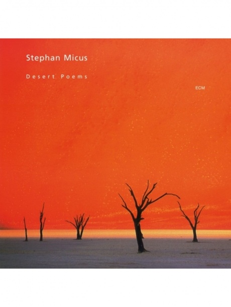 MICUS, STEPHAN - Desert Poems