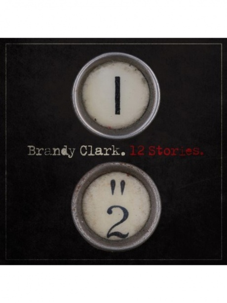

BRANDY CLARK - 12 Stories