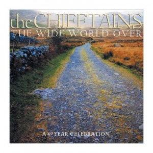 

THE CHIEFTAINS - The Wide World Over: A 40 Year Celebration