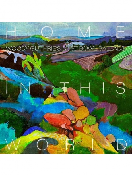 

WOODY GUTHRIE COVER PROJECT - Home In This World: Woody Guthrie’S Dustbowl Ballads