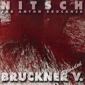 Bruckner V Reloaded - Marthe / European Pho / Nitsch Bruckner, Anton