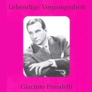 Prandelli, Giacinto, tenor. Rec. 1947-54. Conductors: Erede, Quadri & Basile. Total time: