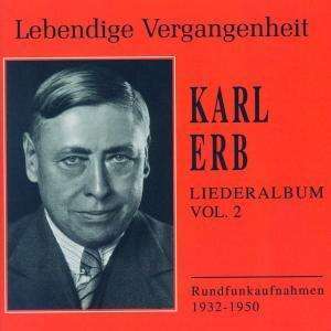 Erb, Karl. - Song Recital, vol. 2. Rec. 1933-36 & 1950. Total time: 155'05'