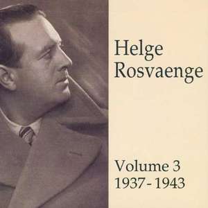 Rosvaenge, Helge: Volume 3, 1937-1943'. Total Time: 150'51'