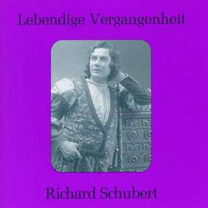 Schubert, Richard. Rec.1920. Total time: 73'31'