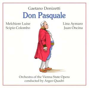 DONIZETTI- DON PASQUALE - Argeo Quadri Melchiore Luise, Lina Aymaro, Scipio Colombo, Juan