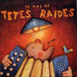 

Les Tetes Raides: 10 Ans De Tetes Raides