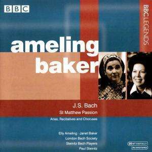 BACH, J.S.: St. Matthew Passion (excerpts) (Ameling, Baker, London Bach Society, Steinitz
