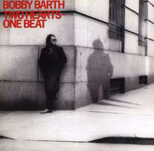 Bobby Barth: Two Hearts-One Beat