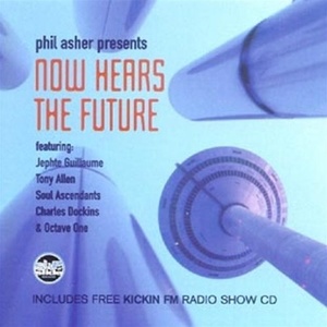 

Phil Asher Presents Now: Now Hears the Future - mixed by Phil Asher