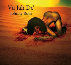 

Johnny Roth: Vu Jah De'