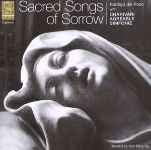 Sacred Songs of Sorrow - Charivari Agreable Simfonie, Rodrigo del Pozo (tenor)