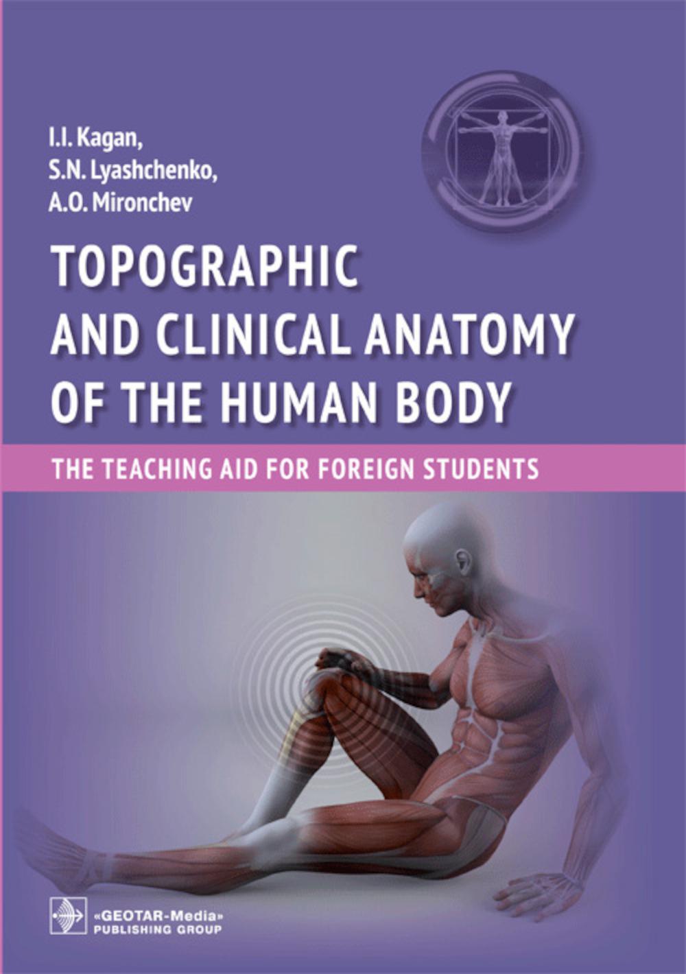 

Topographic and clinical anatomy of the human body: the teaching aid for foreign ...