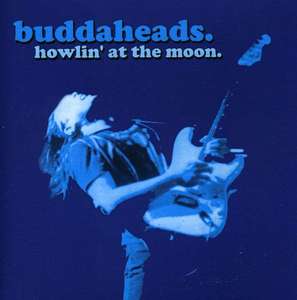 Buddaheads: Howlin' At the Moon