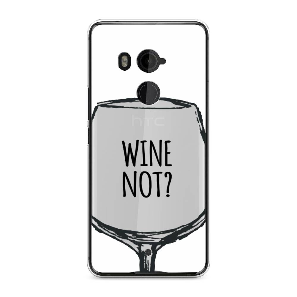 

Чехол на HTC U11 Plus "Wine not white", Белый, 102150-6