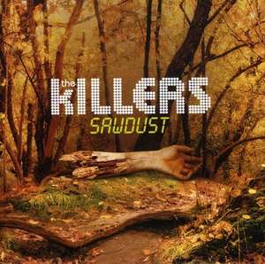 Killers: Sawdust: B-Sides & Rarities 2003 - 2007