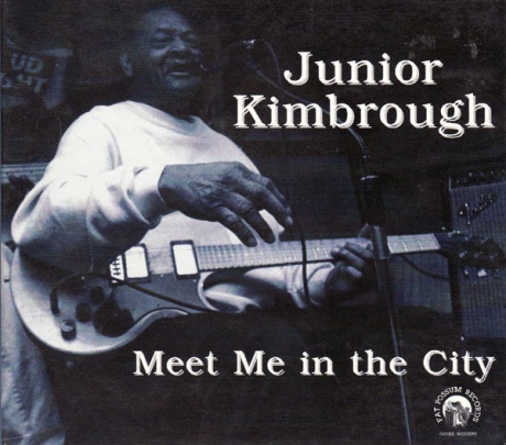 JUNIOR KIMBROUGH - Meet Me In The City