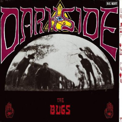 

BUGS, THE - Dark Side