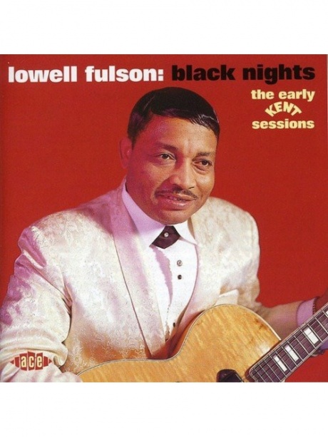 

FULSON, LOWELL - Black Nights: The Early Kent Sessions