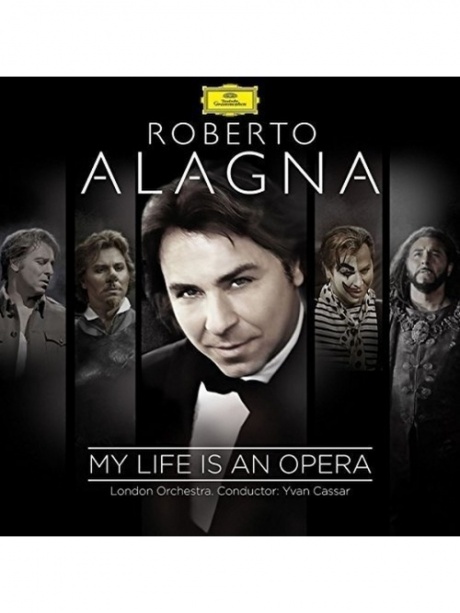 

ALAGNA, ROBERTO - My Life Is An Opera