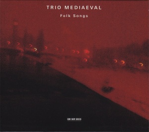 

TRIO MEDIAEVAL - Folk Songs