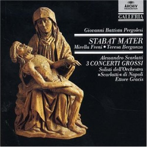 

MIRELLA FRENI; TERESA BERGANZA - Pergolesi: Stabat Mater/ Scarlatti: 3 Concerti Grossi