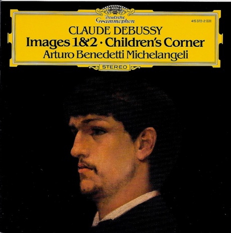 MICHELANGELI, ARTURO BENEDETTI - Debussy: Images 1 & 2; Children's Corner