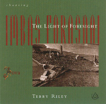 TERRY RILEY - Chanting The Light Of Foresight