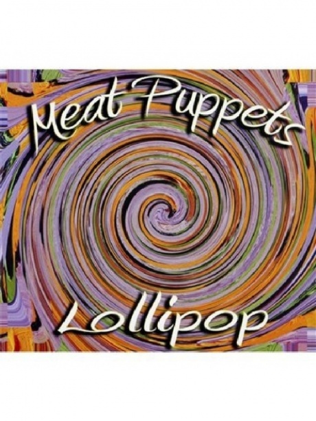 

MEAT PUPPETS - Lollipop