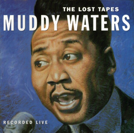 

MUDDY WATERS - The Lost Tapes