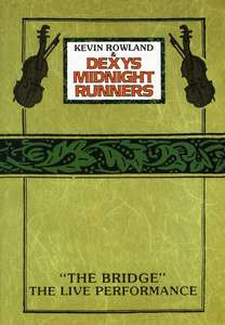 

Kevin Rowland & Dexys Midnight Runners – "The Bridge" - The Live Performance, 1 DVD
