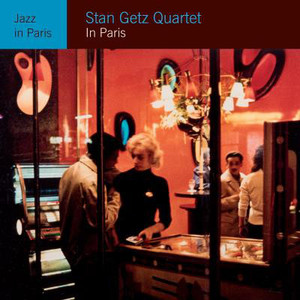 Stan Getz Quartet - In Paris