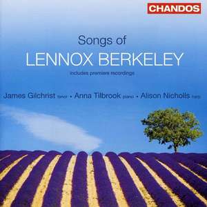 Berkeley: Songs. / James Gilchrist, Anna Tilbrook