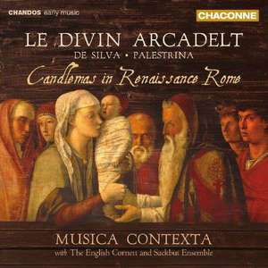 Renaissance Music - ARCADELT, J. / PALESTRINA, G.P. da / SILVA, A. de (Le Divin Arcadelt,