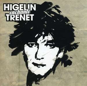 

HIGELIN, JACQUES - Higelin Enchante Trenet, 1 CD