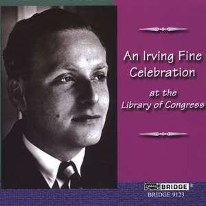 Great Performances from the Library of Congress, Vol. 16 An Irving Fine Celebration