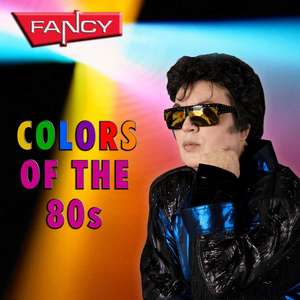 

FANCY - Colors Of The 80s