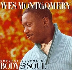 Wes Montgomery: Encores Vol.1 Body & Soul