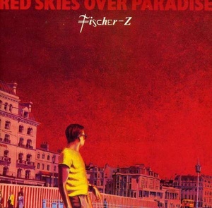 

Fischer-Z: Red Skies Over Paradise, 1 CD