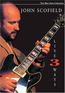 

John Scofield - Live 3 Ways, 1 DVD