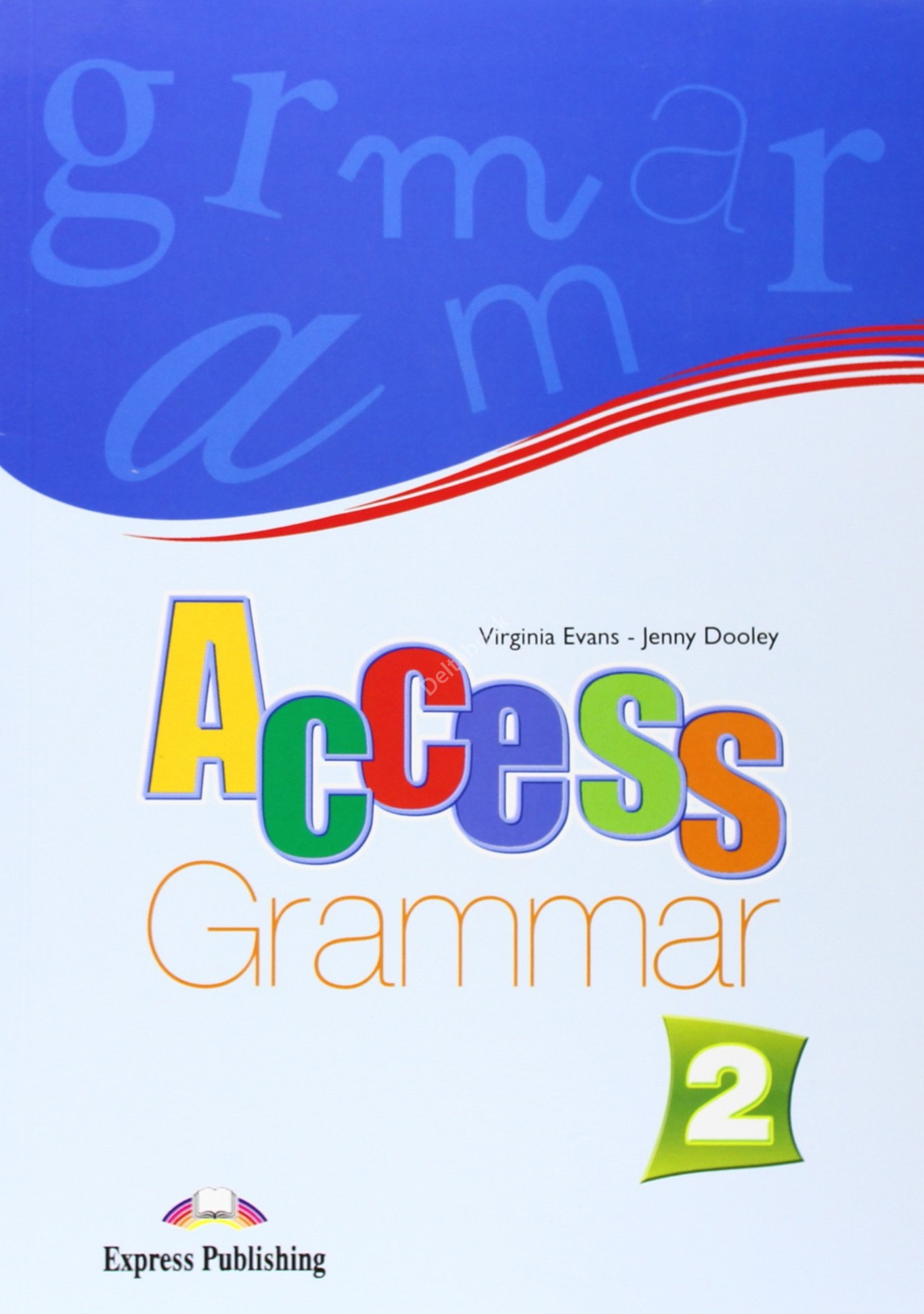 Access grammar. Книга Grammar 1 access Virginia Evans- Jenny Dooley. Access Grammar 2. Verginia Evans Jenny Dooley. Access Grammar 2 ответы.