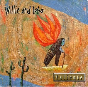 Willie and Lobo: Caliente